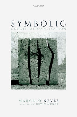 Symbolic Constitutionalization by Neves, Marcelo
