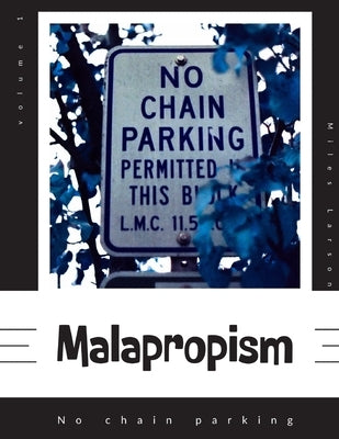 Malapropism: No chain parking by Larson, Miles
