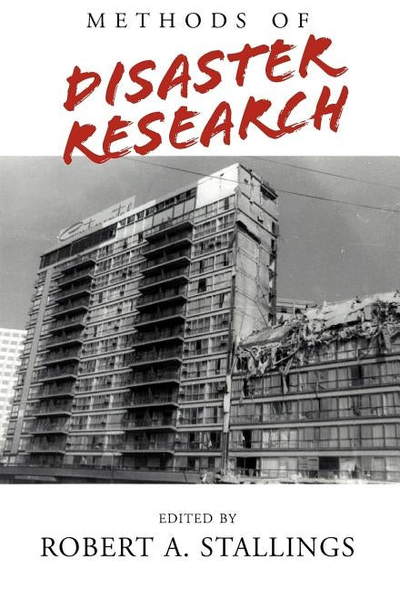 Methods of Disaster Research by Stallings, Robert A.