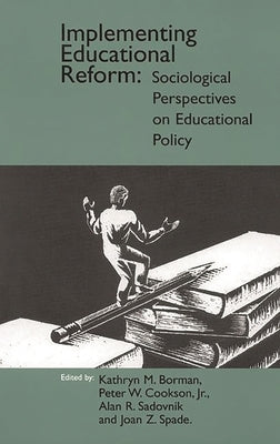 Implementing Educational Reform: Sociological Perspectives on Educational Policy by Spade, Jean