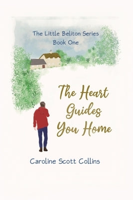 The Heart Guides You Home by Scott Collins, Caroline