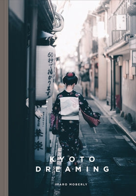 Kyoto Dreaming by Moberly, Taro