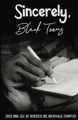Sincerely, Black Teens by Nashville, Jack And Jill of America