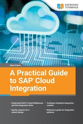 A Practical Guide to SAP Cloud Integration by Kiwon, Adam
