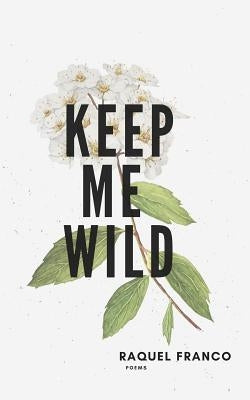 Keep Me Wild by Ferreiras, Christopher