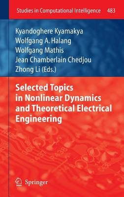 Selected Topics in Nonlinear Dynamics and Theoretical Electrical Engineering by Kyamakya, Kyandoghere