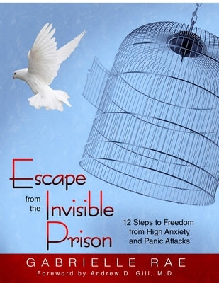 Escape From The Invisible Prison by Rae, Gabrielle