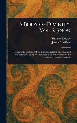 A Body of Divinity, Vol. 2 (of 4) by Ridgley, Thomas
