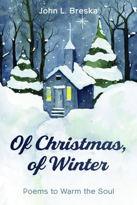 Of Christmas, of Winter by Breska, John L.