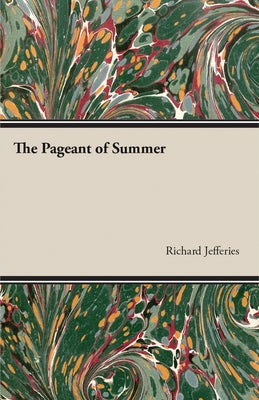 The Pageant of Summer by Jefferies, Richard