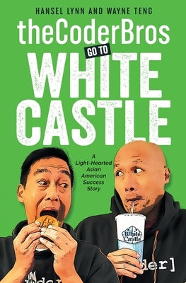 theCoderBros Go To White Castle by Lynn, Hansel