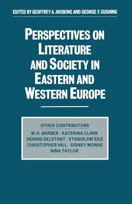 Perspectives on Literature and Society in Eastern and Western Europe by Cushing, George F.