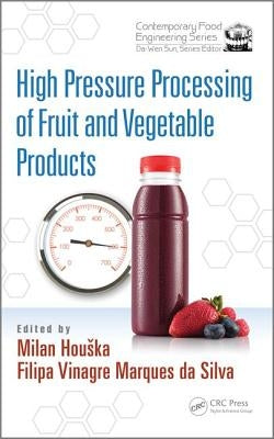 High Pressure Processing of Fruit and Vegetable Products by Houska, Milan