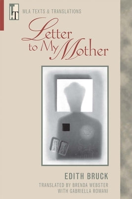Letter to My Mother: An MLA Translation by Bruck, Edith