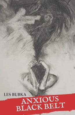 Anxious Black Belt by Bubka, Les