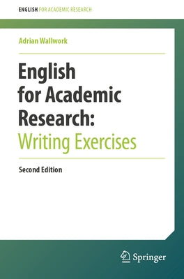 English for Academic Research: Writing Exercises by Wallwork, Adrian