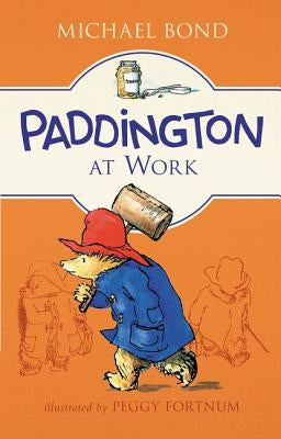 Paddington at Work by Bond, Michael