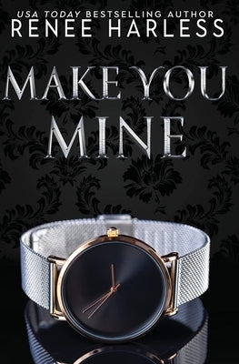 Make You Mine by Harless, Renee