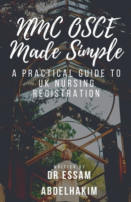 NMC OSCE Made Simple by Abdelhakim, Essam