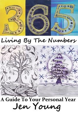 365: Living By The Numbers: A Guide To Your Personal Year by Young, Jen