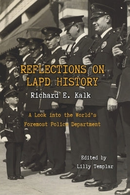 Reflections on LAPD History: A Look Into the World's Foremost Police Department by Ryan, Gail F.