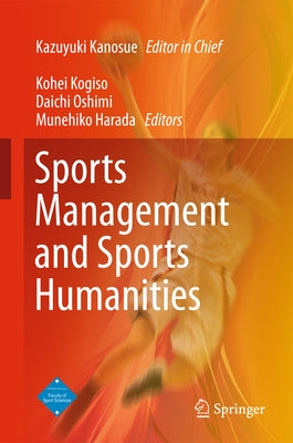Sports Management and Sports Humanities by Kanosue, Kazuyuki