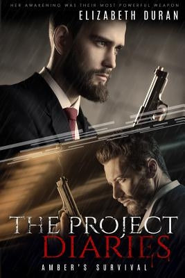The Project Diaries: Amber's survival by Duran, Elizbeth