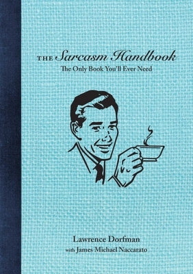 The Sarcasm Handbook by Dorfman, Lawrence