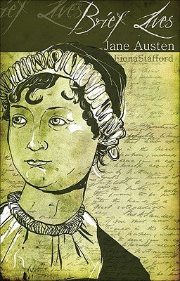 Brief Lives: Jane Austen by Stafford, Fiona