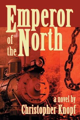 Emperor of the North by Knopf, Christopher