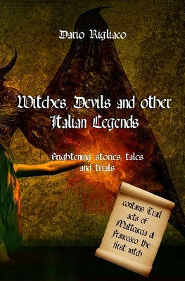 Witches, devils and other Italian legends: Frightening stories, tales and trials by Bertagna, Giorgia