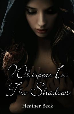 Whispers In The Shadows by Beck, Heather