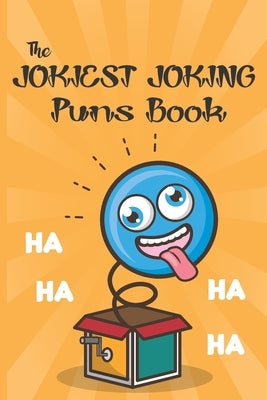 The Jokiest Joking Puns Book: The Ultimate Funny Book by Hridoy, Shimul Banik