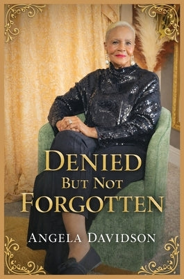Denied But Not Forgotten by Davidson, Angela