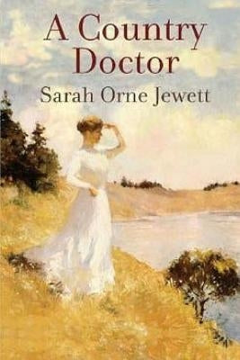 A Country Doctor by Jewett, Sarah Orne