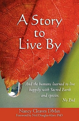 A Story to Live By: Our Cosmic Journey as Keepers of the Sacred Tear by Cleaves, Nancy