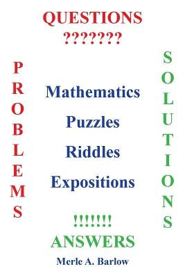 Mathematics, Puzzles, Riddles, Expositions by Barlow, Merle a.
