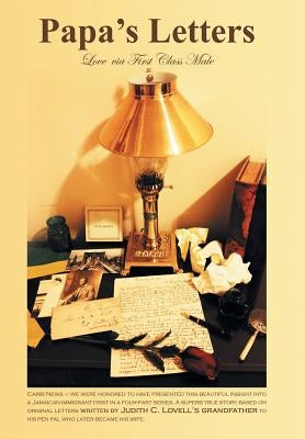 Papa's Letters: Love Via First-Class Male by Lovell, Judith C.