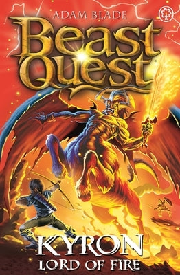 Beast Quest: Kyron, Lord of Fire: Series 26 Book 4 by Blade, Adam