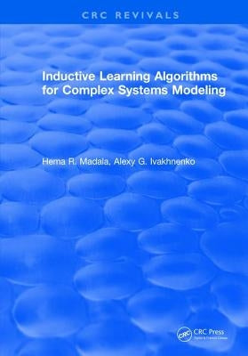 Inductive Learning Algorithms for Complex Systems Modeling by Madala, H. R.