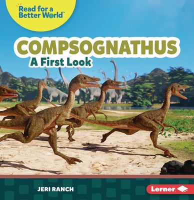 Compsognathus: A First Look by Ranch, Jeri