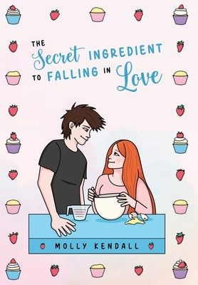 The Secret Ingredient to Falling in Love by Kendall