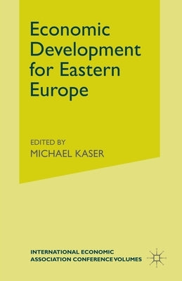 Economic Development for Eastern Europe by Kaser, Michael C.