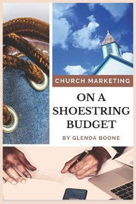 Church Marketing on a Shoestring Budget by Brown, Anthony