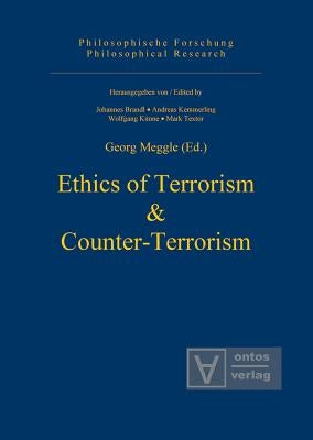 Ethics of Terrorism & Counter-Terrorism by Meggle, Georg