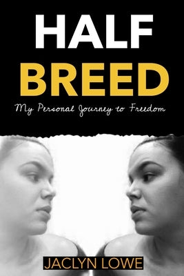 Half-Breed: My Personal Journey to Freedom by Rojas, Brandi