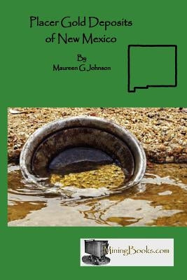 Placer Gold Deposits of New Mexico by Johnson, Maureen G.
