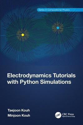 Electrodynamics Tutorials with Python Simulations by Kouh, Taejoon