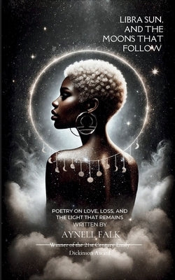 Libra Sun, and the Moons That Follow by Falk, Jaynell