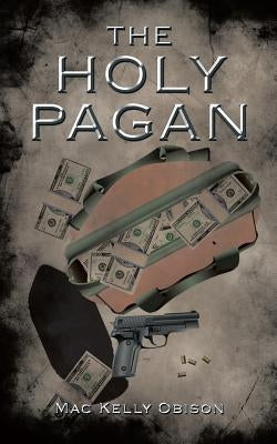 The Holy Pagan by Obison, Mac Kelly
